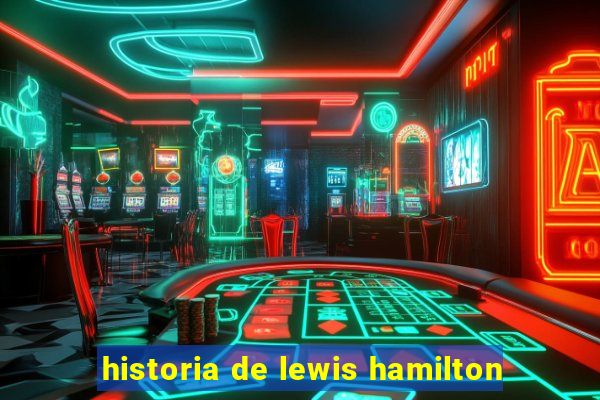 historia de lewis hamilton