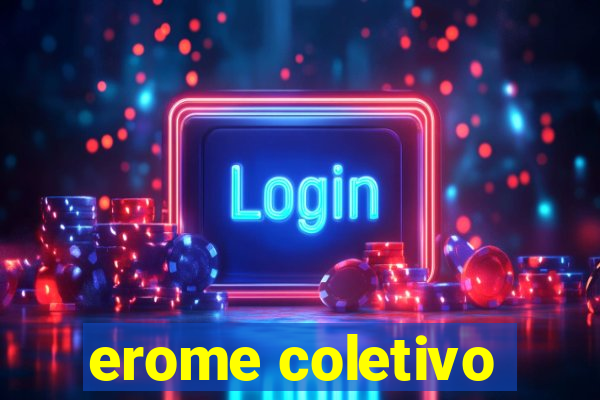 erome coletivo