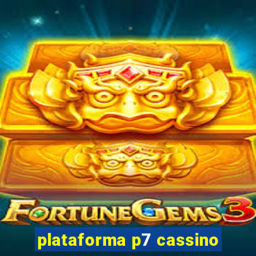 plataforma p7 cassino