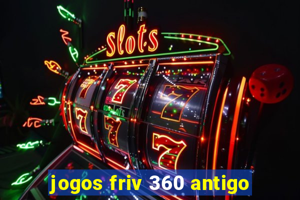 jogos friv 360 antigo