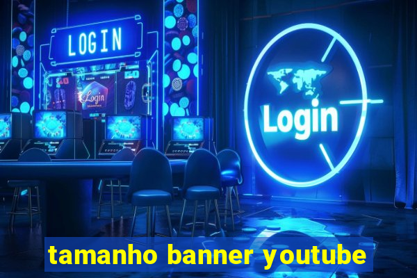 tamanho banner youtube