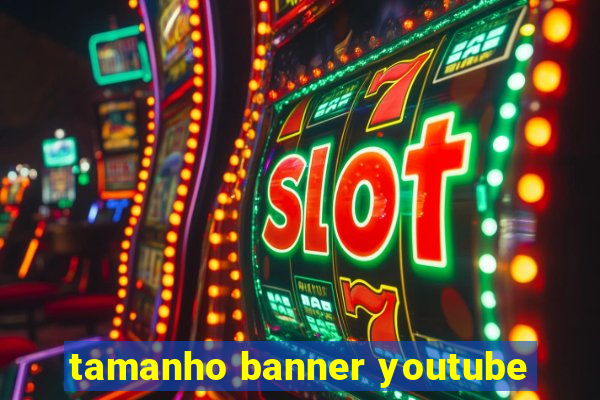 tamanho banner youtube