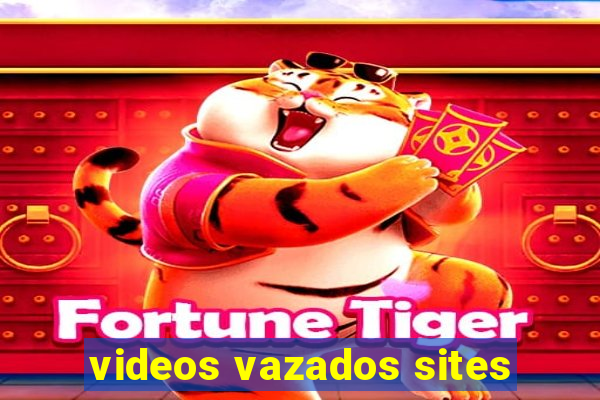 videos vazados sites