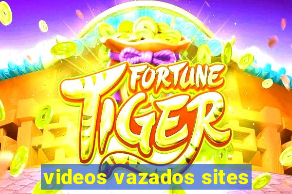 videos vazados sites