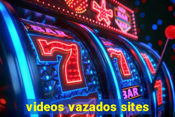 videos vazados sites