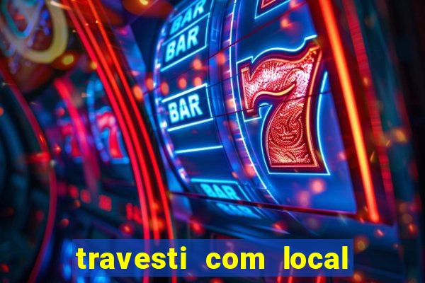 travesti com local porto alegre