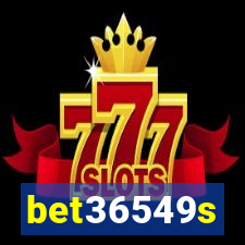 bet36549s