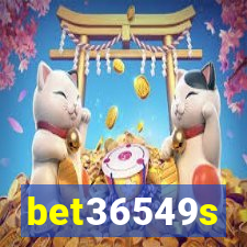 bet36549s