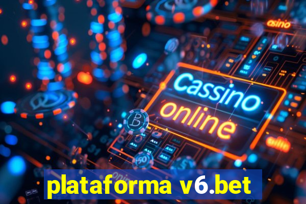 plataforma v6.bet