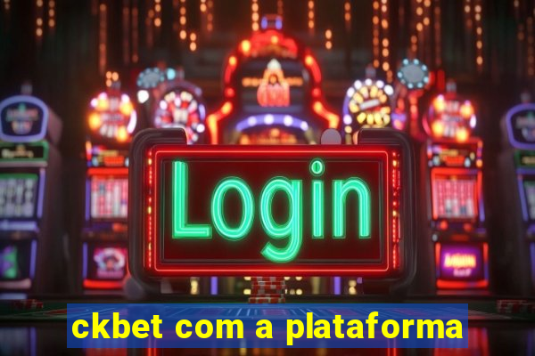 ckbet com a plataforma