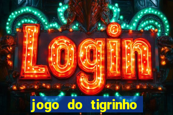 jogo do tigrinho de r$ 1