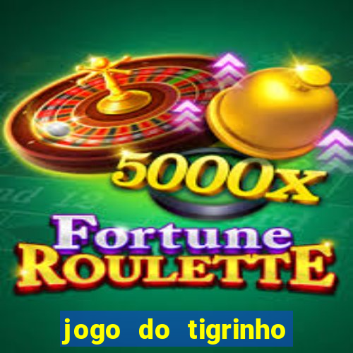 jogo do tigrinho de r$ 1