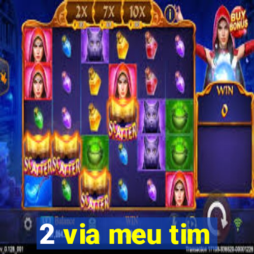 2 via meu tim