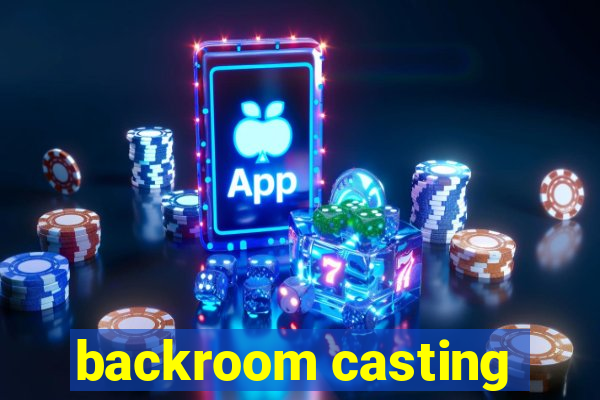 backroom casting