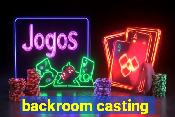 backroom casting