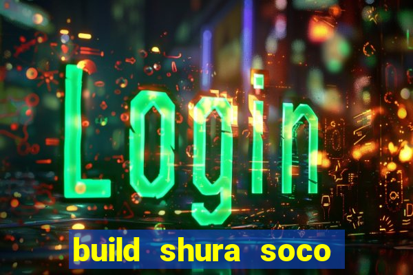 build shura soco furac o