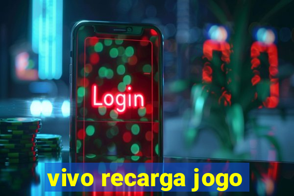 vivo recarga jogo