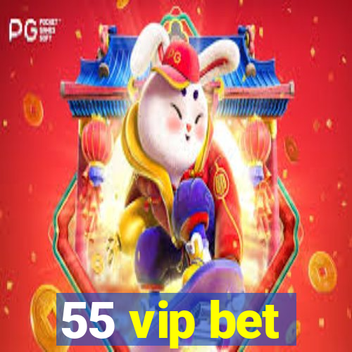 55 vip bet