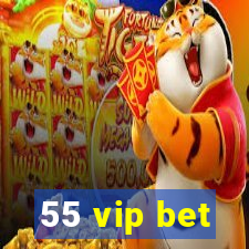 55 vip bet