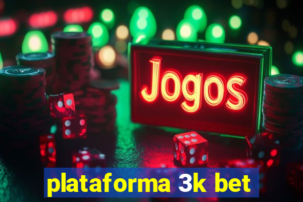 plataforma 3k bet