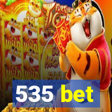 535 bet