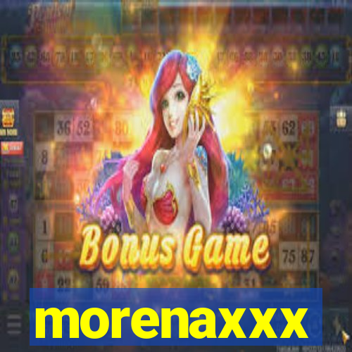 morenaxxx