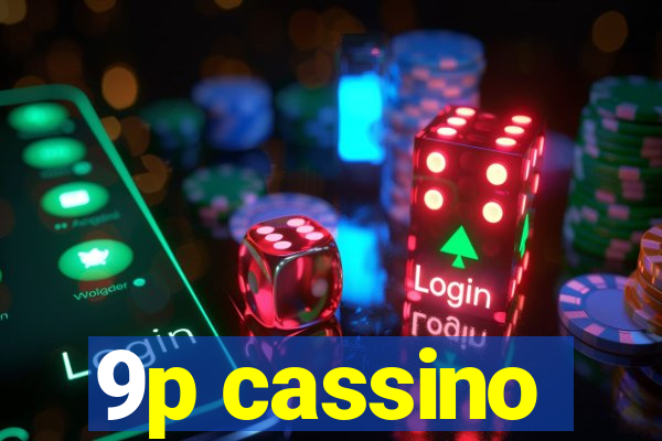 9p cassino