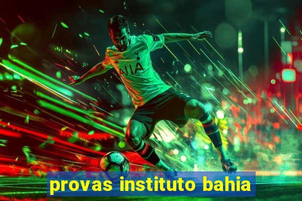 provas instituto bahia