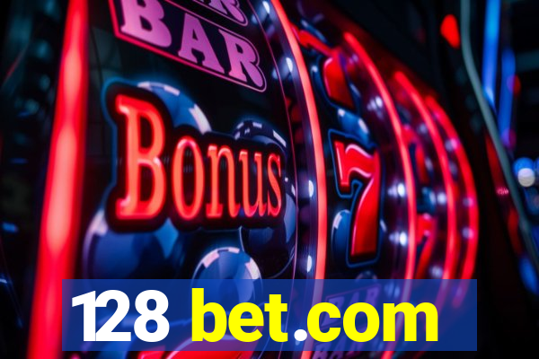 128 bet.com