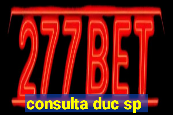 consulta duc sp