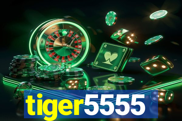 tiger5555