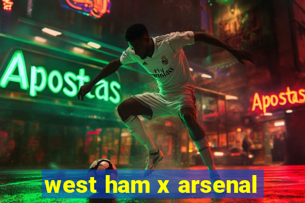 west ham x arsenal