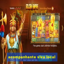 acompanhante viva local