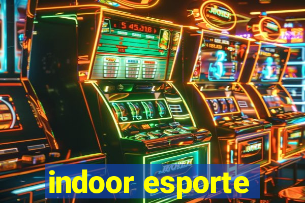 indoor esporte