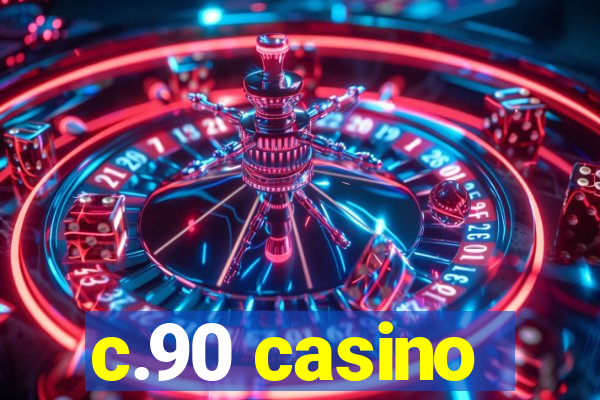 c.90 casino