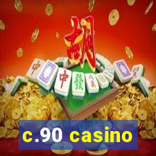 c.90 casino