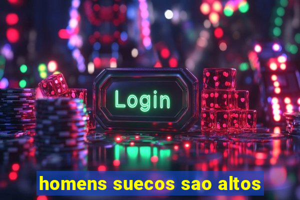 homens suecos sao altos