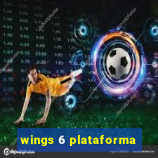 wings 6 plataforma