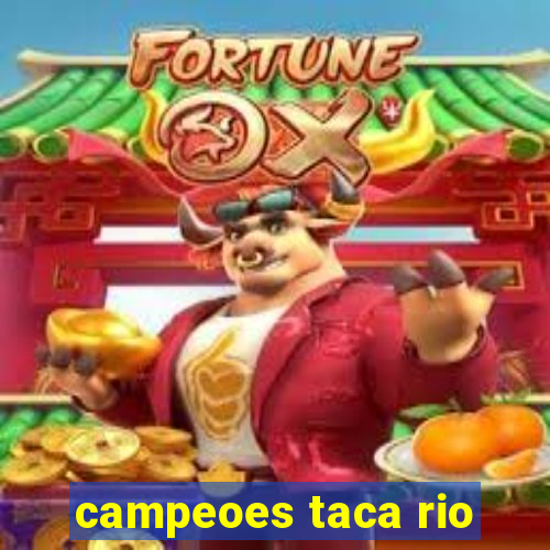 campeoes taca rio