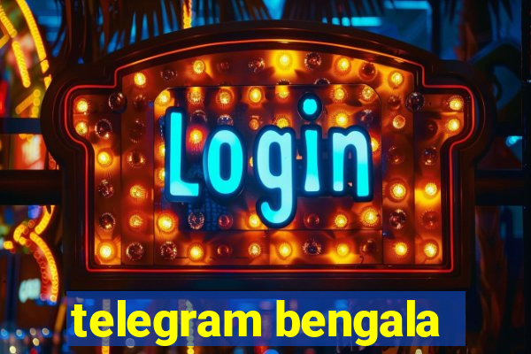 telegram bengala