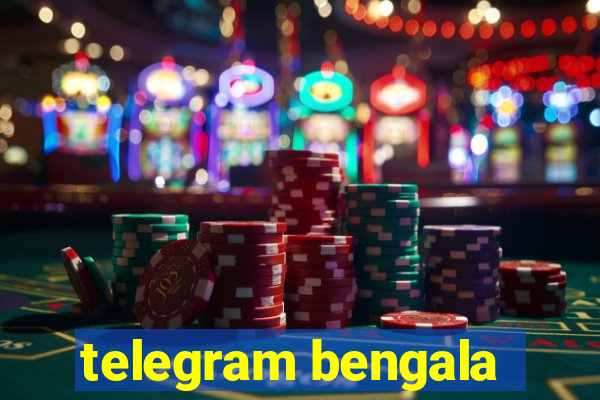 telegram bengala