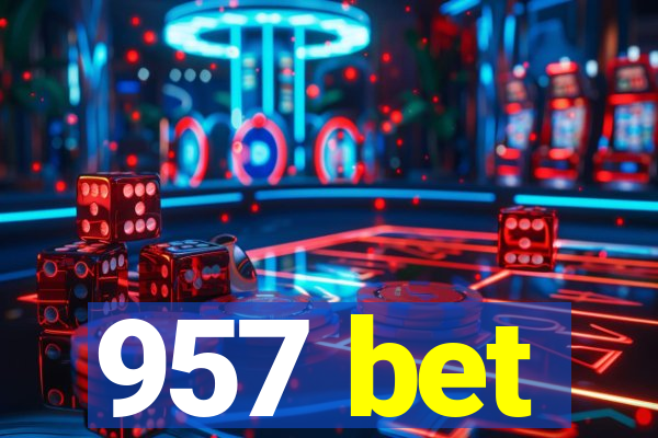 957 bet