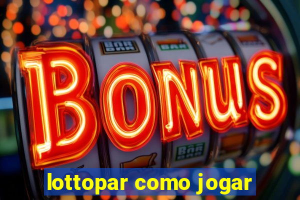 lottopar como jogar