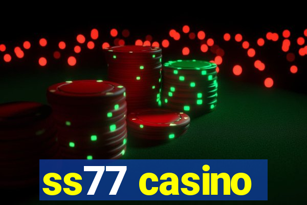 ss77 casino