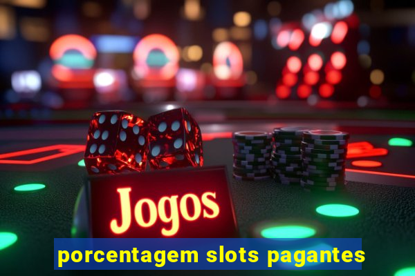 porcentagem slots pagantes