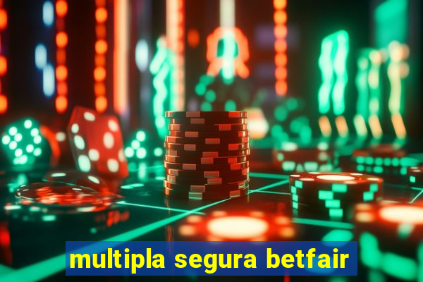 multipla segura betfair