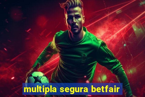 multipla segura betfair