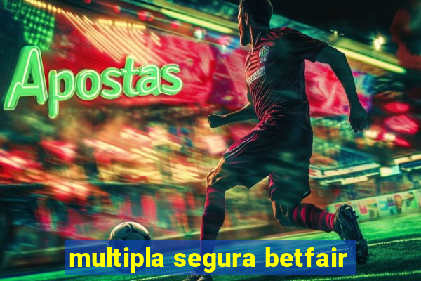 multipla segura betfair