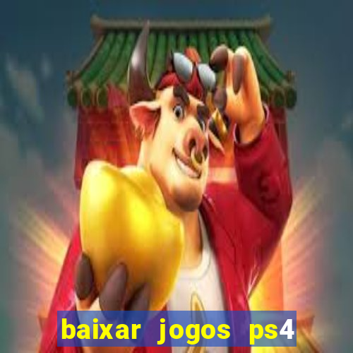 baixar jogos ps4 pkg pt-br