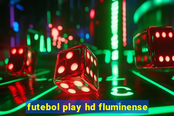 futebol play hd fluminense